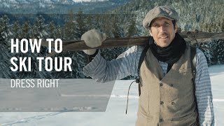 How to Ski Tour  9 Dress Right  Tutorial  DYNAFIT [upl. by Suehtomit]