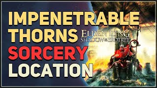 Impenetrable Thorns Sorcery Location Elden Ring DLC [upl. by Iznek320]