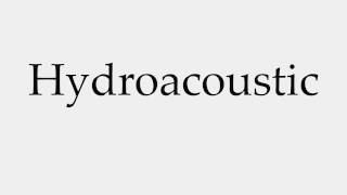 How to Pronounce Hydroacoustic [upl. by Claudio]