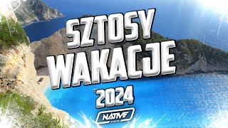 🌞 LATOWAKACJE 2024  SZTOSY NA WAKACJE 2024  KLUBOWE SZTOSY DJ NATIVE 🌞 [upl. by Scotney]