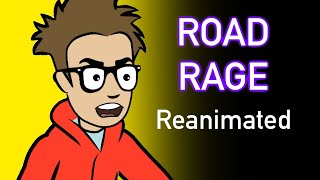 Road Rage Reanimated [upl. by Nogem]