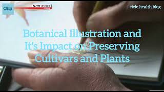 Botanical Illustration and Its Impact on Preserving Cultivars and Plants [upl. by Naitsirt]