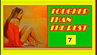 TOUGHER THAN THE REST  songs 7 [upl. by Anovahs]