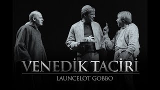 Venedik Taciri quotLauncelot Gobboquot Tiradı [upl. by Cressida]