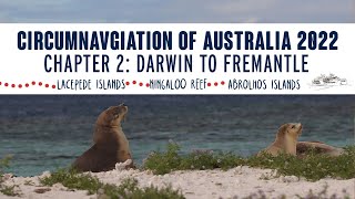 Circumnavigation of Australia 2022  Chapter 2  Darwin to Fremantle [upl. by Orlene113]