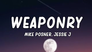 Mike Posner Jessie J  Weaponry Lyrics [upl. by Ailalue675]