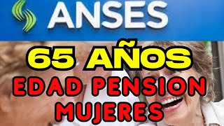 ¿ SE VIENE EL INCREMENTO EDAD JUBILATORIA PARA LAS MUJERES  anses noticiasanses [upl. by Nodababus780]