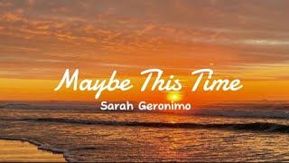 Sarah Geronimo  Maybe This Time Lyrics lyrics maybethistime cover [upl. by Ednalrym688]