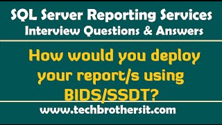 How would you deploy your report using BIDSSSDT  SSRS Interview Questions amp Answers [upl. by Teerprah]