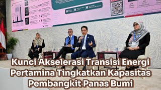 COP 29  Kunci Akselerasi Transisi Energi Pertamina Tingkatkan Kapasitas Pembangkit Panas Bumi [upl. by Martel]