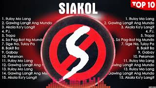 Siakol Greatest Hits Album Ever  The Best Playlist Of All Time [upl. by Enytnoel]