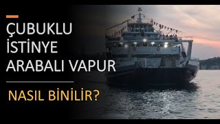 İstinye Çubuklu Arabalı Vapura nasıl binilir [upl. by Xavler]