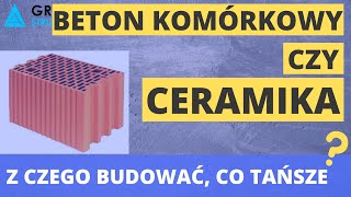 Ceramika czy beton komórkowy  z czego budować Co tańsze [upl. by Chanda]