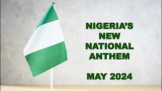 Nigeria New National Anthem 2024 [upl. by Mahmud260]