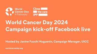 World Cancer Day 2024 Campaign Kickoff Facebook Live Recording [upl. by Spiros]