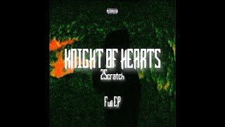 2Scratch  Knight of Hearts The Full EP [upl. by Kikelia]