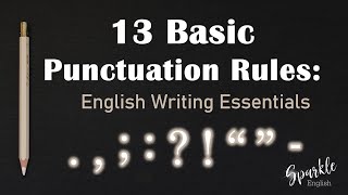 13 Basic Punctuation Rules in English  Essential Writing Essential Series amp Punctuation Guide [upl. by Sheffield652]