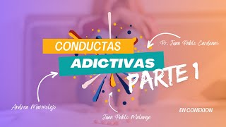 Conductas Adictivas Parte 1 [upl. by Artemahs]