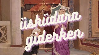 Aπό ξένο τόπο amp Üsküdara Gideriken  Greek amp Turkish Song [upl. by Niwdog]