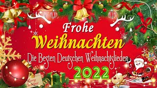 Die Schönsten Deutsche Weihnachtslieder 2022 🎄 Beste Weihnachtslieder Aller Zeiten [upl. by Kinch715]