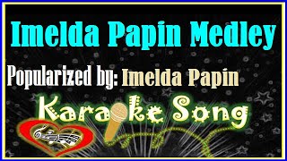 Imelda Papin Medley Karaoke Version Karaoke Cover Minus One [upl. by Avilla131]