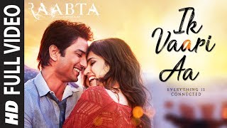 Ik Vaari Aa Full Song  Raabta  Sushant Singh Rajput amp Kriti Sanon  Pritam Arijit Singh Amitabh B [upl. by Aliel]