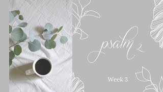 Week 3 Psalm 2 [upl. by Amikahs62]