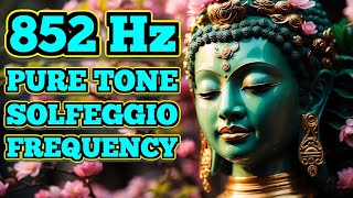 852 Hz Solfeggio Frequency Meditation Sound Healing Pure Tone No Music 15 Minutes [upl. by Nileuqaj231]