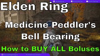 Elden Ring  How to BUY ALL Boluses  Medicine Peddlers Bell Bearing [upl. by Cam411]