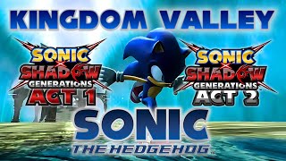 Kingdom Valley 2006  Act 1amp2 Mashup  Shadow Generations OST [upl. by Slavin]