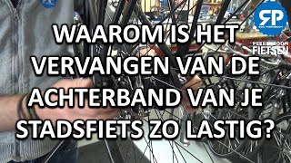 WAAROM IS HET VERVANGEN VAN DE ACHTERBAND VAN JE STADSFIETS ZO LASTIG EN HOE MOET HET DAN [upl. by Enilarac538]