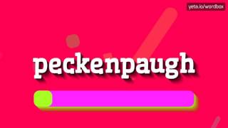 PECKENPAUGH  HOW TO PRONOUNCE IT [upl. by Eivol]