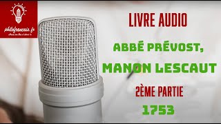 Abbé Prevost Manon Lescaut lecture audio partie II bac de Français [upl. by Ammadis]