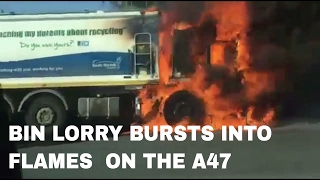 Bin Lorry bursts into flames on the A47 and causes chaos [upl. by Eelan]