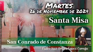 ✅ MISA DE HOY martes 26 de Noviembre 2024  Padre Arturo Cornejo [upl. by Gross]