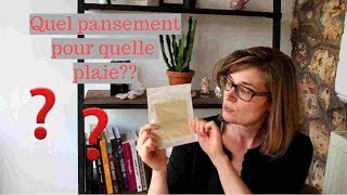 Quel pansement pour quelle plaie [upl. by Lleryt]