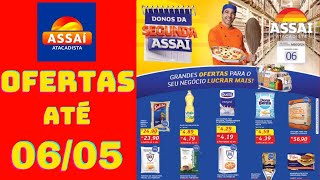 ASSAÍ ATACADISTA OFERTAS ATÉ 06052024 FOLHETO DONOS DA SEGUNDA SP [upl. by Akienom]