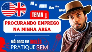 Diálogo em Inglês para Praticar  Looking for Jobs [upl. by Abih923]