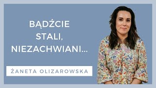 Bądźcie stali niezachwiani  WZN 842  Żaneta Olizarowska [upl. by Orren]