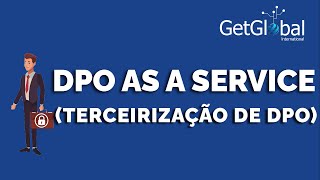 DPO as a Service Terceirização de DPO  GetGlobal International  BR [upl. by Evangelist]