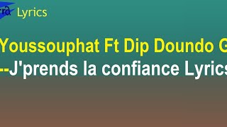 Youssoupha ft DIP Doundou Guiss  Jprends la confiance Terra lyrics Parole [upl. by Mcmillan]