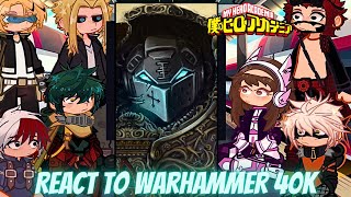 𝙋𝙧𝙤 𝙝𝙚𝙧𝙤𝙚𝙨 𝙧𝙚𝙖𝙘𝙩 𝙩𝙤 warhammer 40k  MHA BNHA  Gacha life  deku  Titanicus  part 2 [upl. by Chevalier]