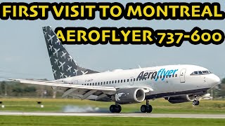 RARE BOEING 737600 ACTION KF Aeroflyer FIRST Visit to Montreal [upl. by Elocaj]