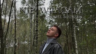 Mateusz Macczak  Nie wracam Official Music Video [upl. by Ahker]