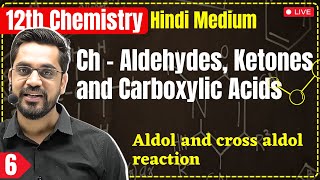 12th Chem L6  Aldol and cross aldol reaction  Ch  Aldehydes Ketones amp Carboxylic Acids [upl. by Newby]