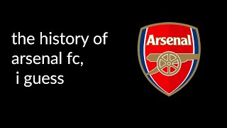 the entire history of Arsenal FC i guess [upl. by Kara813]