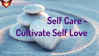 Self Care  Cultivate Self Love  EnergyFrequency Healing Music [upl. by Frodina144]