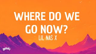 Lil Nas X  Where Do We Go Now Lyrics [upl. by Buxton]