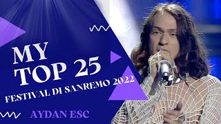 🇮🇹 Sanremo 2022 Italy Eurovision 2022  MY TOP 25 [upl. by Ellehcin]