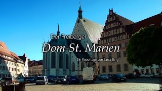 Der Freiberger Dom St Marien  Teil 1 [upl. by Herriott554]